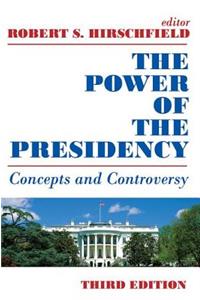 Power of the Presidency: Concepts and Controversy