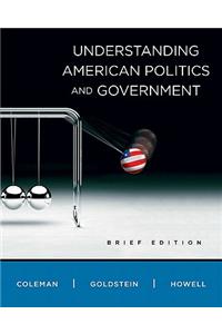 Understanding American Politics and Government, Brief Edition