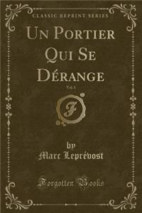 Un Portier Qui Se Dérange, Vol. 1 (Classic Reprint)