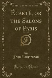 Écarté, or the Salons of Paris, Vol. 1 of 2 (Classic Reprint)