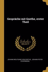 Gespräche mit Goethe, erster Theil