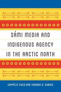 Sami Media and Indigenous Agency in the Arctic North