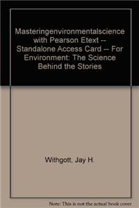 Masteringenvironmentalscience with Pearson Etext -- Standalone Access Card -- For Environment: The Science Behind the Stories