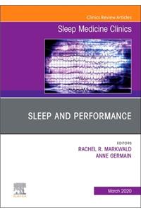 Sleep and Performance, an Issue of Sleep Medicine Clinics