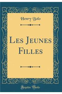 Les Jeunes Filles (Classic Reprint)