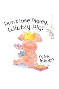 Don't Lose Pigley, Wibbly Pig
