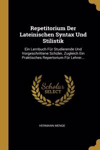 Repetitorium Der Lateinischen Syntax Und Stilistik