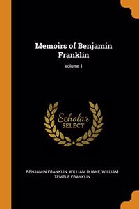 Memoirs of Benjamin Franklin; Volume 1