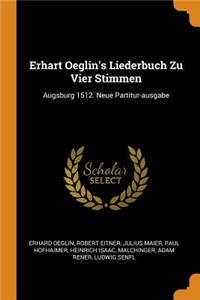 Erhart Oeglin's Liederbuch Zu Vier Stimmen