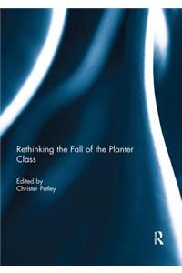 Rethinking the Fall of the Planter Class