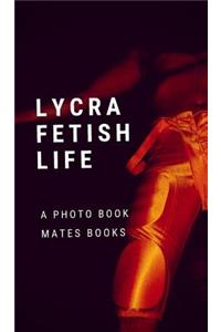 Lycra Fetish Life