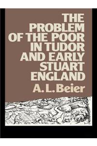The Problem of the Poor in Tudor and Early Stuart England