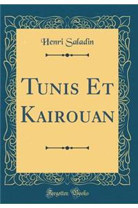 Tunis Et Kairouan (Classic Reprint)