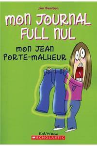 Mon Journal Full Nul: N? 2 - Mon Jean Porte-Malheur