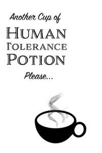 Another Cup of Human Tolerance Potion Please - Small Blank Notebook