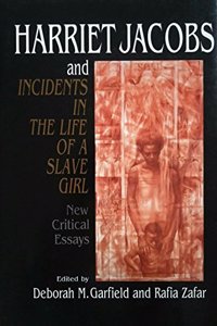 Harriet Jacobs and Incidents in the Life of a Slave Girl