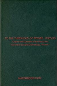 To the Threshold of Power, 1922/33