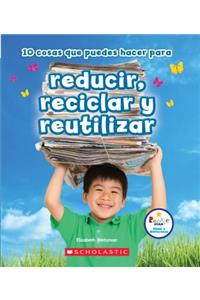 10 Cosas Que Puedes Hacer Para Reducir, Reciclar Y Reutilizar (Rookie Star: Make a Difference)