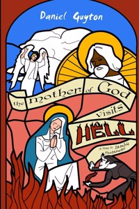 Mother of God Visits Hell (A Play in Iambic Pentameter)