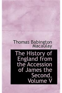 The History of England from the Accession of James the Second, Volume V