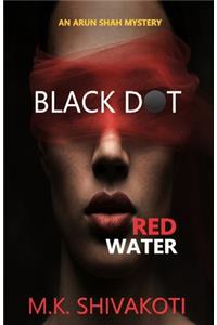 Black Dot, Red Water