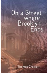 On A Street Where Brooklyn Ends