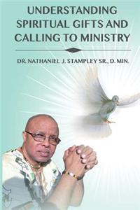 Understanding Spiritual Gifts and Calling to Ministry