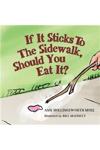 If it sticks to the sidewalk, should you eat it?