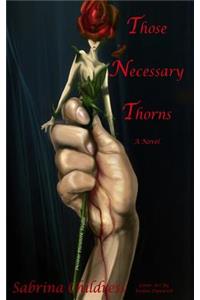 Those Necessary Thorns