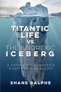 Titanic Life vs The Anorexic Iceberg