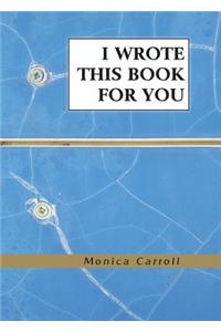 I Wrote This Book For You