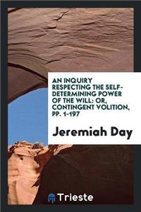 Inquiry Respecting the Self-Determining Power of the Will