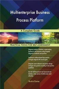 Multienterprise Business Process Platform A Complete Guide