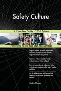 Safety Culture A Complete Guide - 2020 Edition