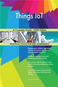 Things IoT A Complete Guide - 2020 Edition