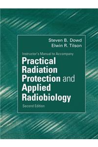 Instructor's Manual to Accompany Practical Radiation Protection and Applied Radiobiology 2nd Edition