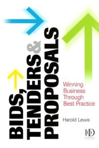 Bids, Tenders and Proposals: Winning Business Through Best Practice