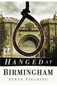 Hanged at Birmingham