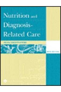 Nutrition and Diagnosis-Related Care (Nutrition and Diagnosis-Related Care ( Escott-Stump))