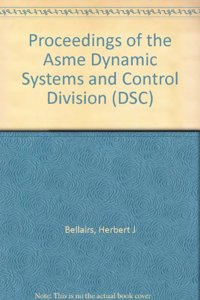 PROCEEDINGS OF THE ASME DYNAMIC SYSTEMS AND CONTROL DIVISION (I00528)