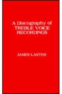 A Discography of Treble Voice Recordings