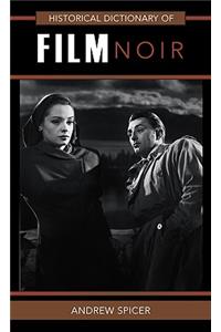 Historical Dictionary of Film Noir