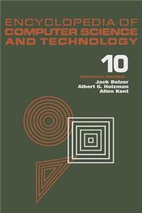 Encyclopedia of Computer Science and Technology, Volume 10