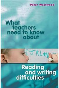 What Teachers Need to Know about Reading and Writing Difficulties