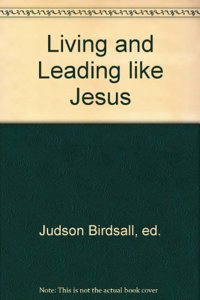 Living & Leading Like Jesus