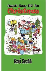 Just Say No to Christmas