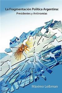 La Fragmentacion Politica Argentina