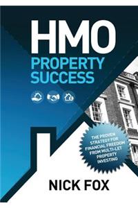 HMO Property Success the Proven Strategy for Financial Freedom Through Multi-Let Property Investing