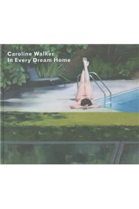 Caroline Walker: In Every Dream Home