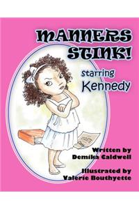 Manners Stink! Starring Kennedy